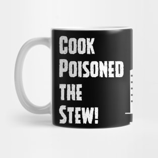Cook Poisoned the Stew! Mug